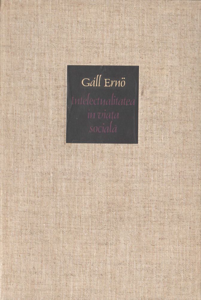Gall Erno, Intelectualitatea in viata sociala, Ed stiintifica, 1965