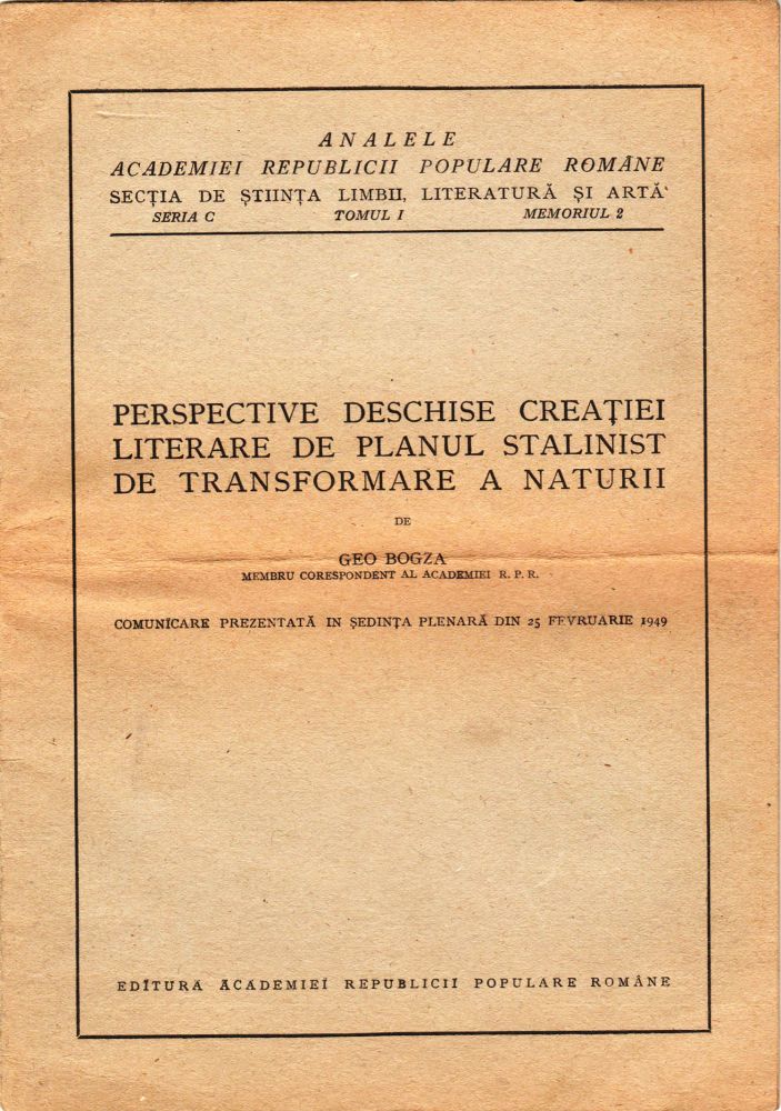 Geo Bogza, Perspective deschise creatiei literare de planul stalinist de schimbare a naturii, Editura Academiei Populare Romane, 1949