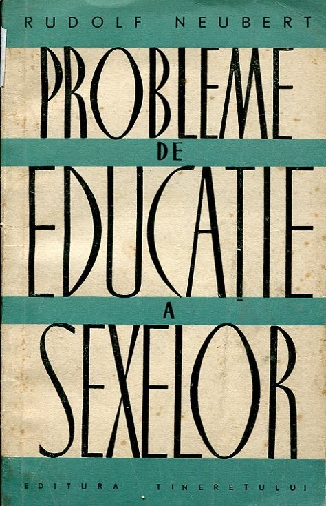 Rudolf Neubert, Probleme de educatie a sexelor, Editura Tineretului, 1962