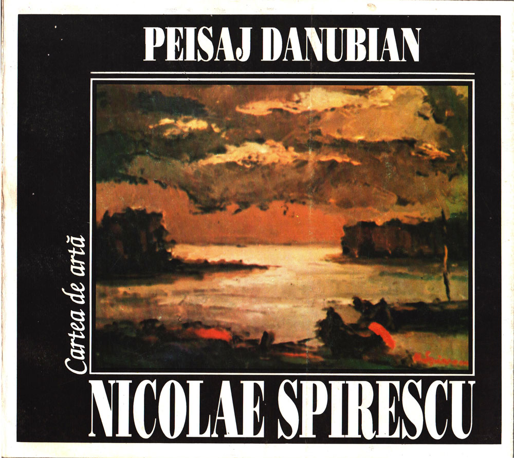 Nicolae Spirescu, Peisaj dunărean, Editura Hypatya, Galați, 1996