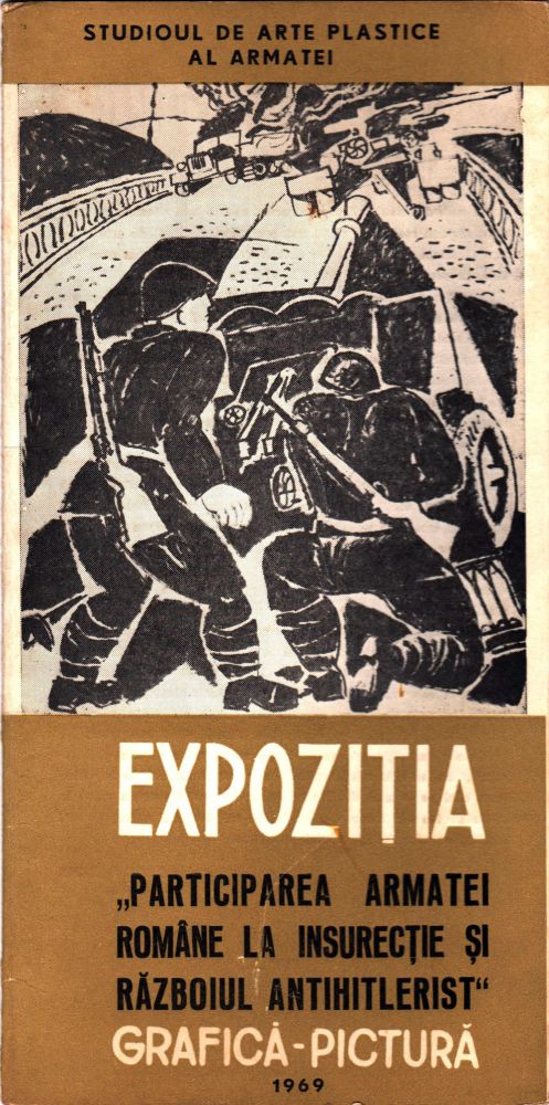 Expozitia Participarea armatei romane la insurectie si razboiul antihitlerist, 1969