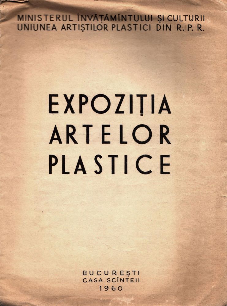Expozitia Artelor Plastice, BucureÈ™ti, Casa ScÃ®nteii, 1960
